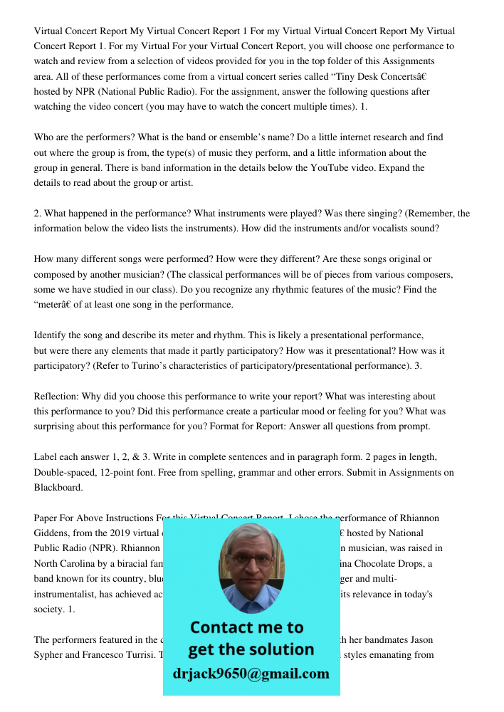 For your Virtual Concert Report, you will choose one performance to watch and review from a selection of videos provided for you in the top folder of this Assig