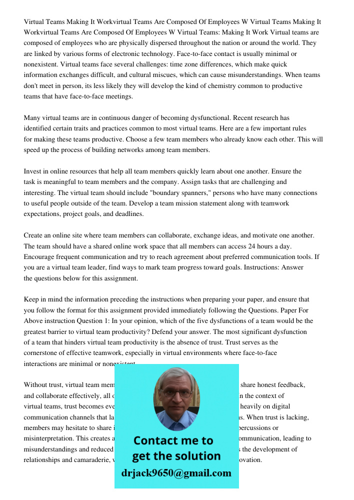 Virtual Teams: Making It Work Virtual teams are composed of employees who are physically dispersed throughout the nation or around the world. They are linked by