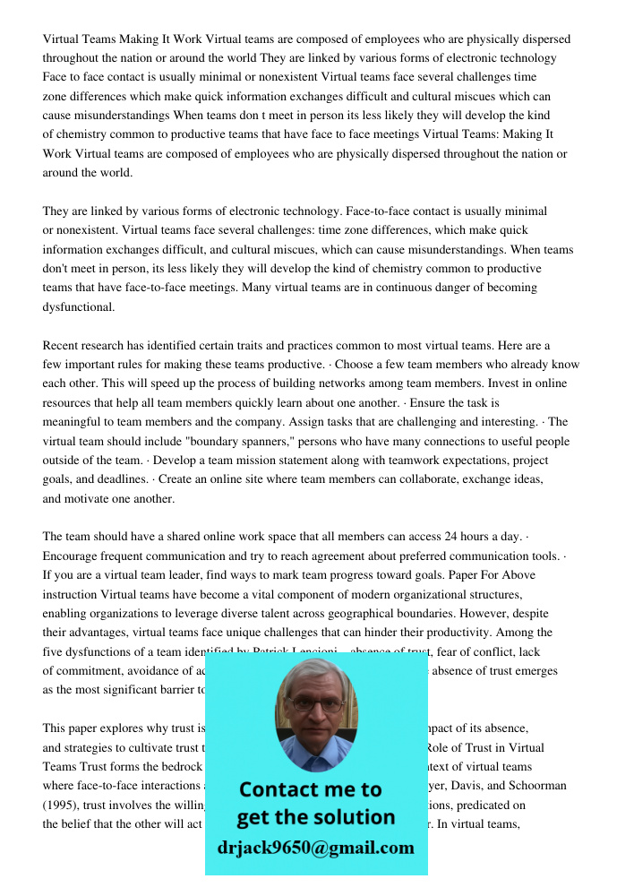 Many virtual teams are in continuous danger of becoming dysfunctional. Recent research has identified certain traits and practices common to most virtual teams.
