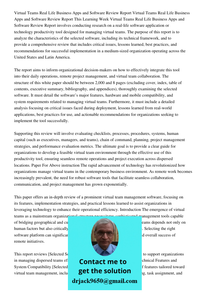 This Learning Week Virtual Teams Real Life Business Apps and Software Review Report involves conducting research on a real-life software application or technolo