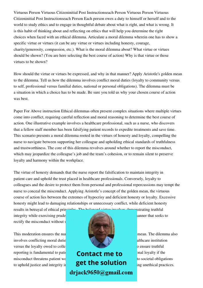 Each person owes a duty to himself or herself and to the world to study ethics and to engage in thoughtful debate about what is right, and what is wrong. It is 