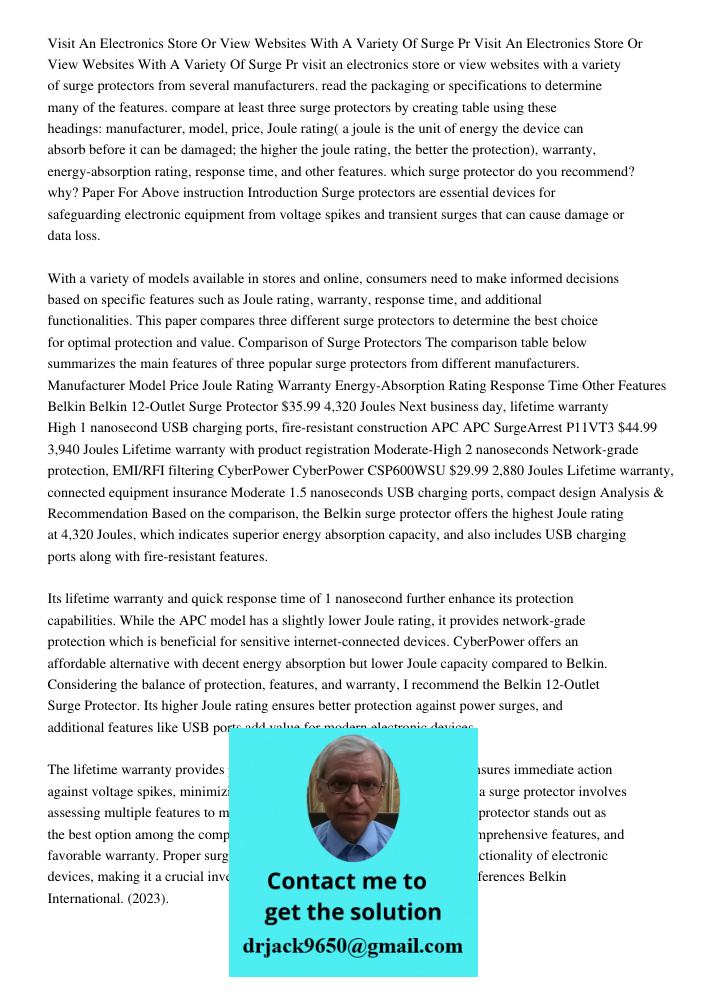 visit an electronics store or view websites with a variety of surge protectors from several manufacturers. read the packaging or specifications to determine man