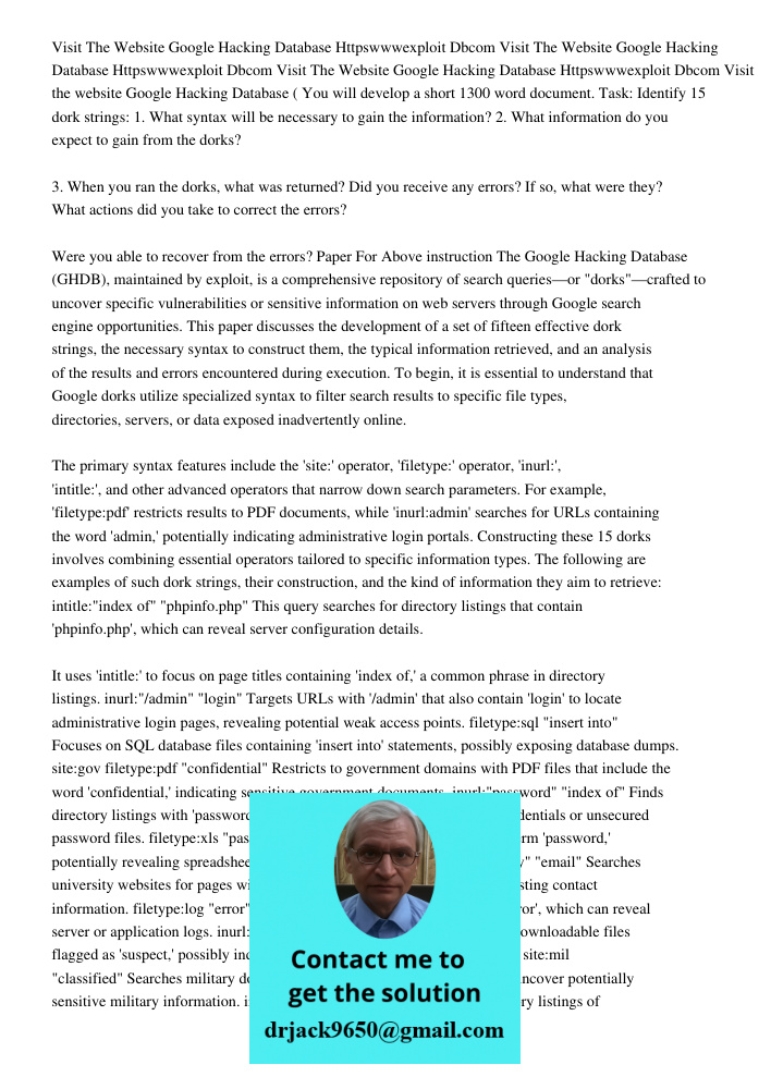 Visit The Website Google Hacking Database Httpswwwexploit Dbcom Visit the website Google Hacking Database ( You will develop a short 1300 word document. Task: I