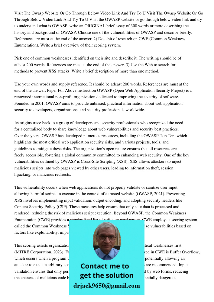 Visit the OWASP website or go through below video link and try to understand what is OWASP. write an ORIGINAL brief essay of 300 words or more describing the hi