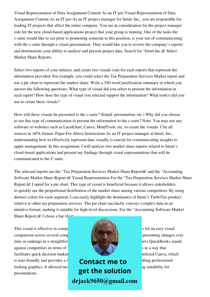 As an IT project manager for Intuit, Inc., you are responsible for leading IT projects that affect the entire company. You are in consideration for the project 