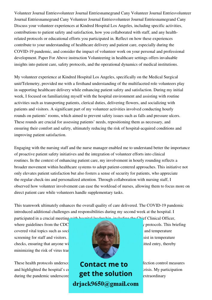 Volunteer Journal Entriesvolunteer Journal Entriesnamegrand Cany Discuss your volunteer experiences at Kindred Hospital Los Angeles, including specific activiti