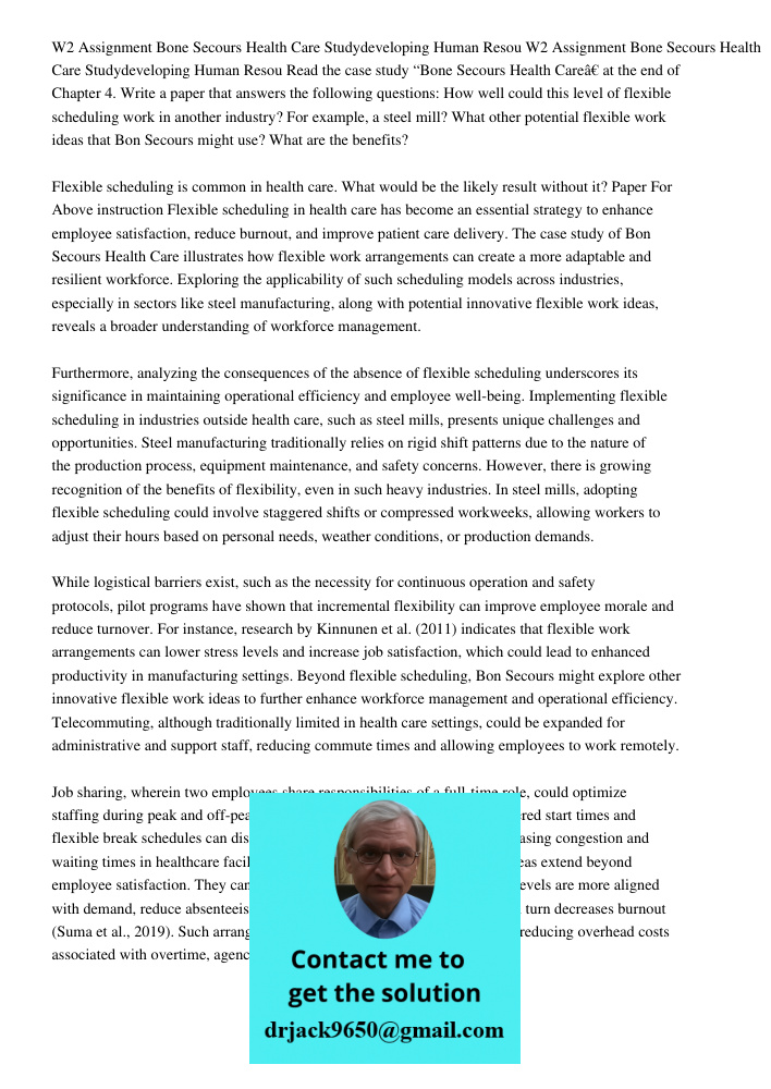 Read the case study “Bone Secours Health Care” at the end of Chapter 4. Write a paper that answers the following questions: How well could this level of flexibl