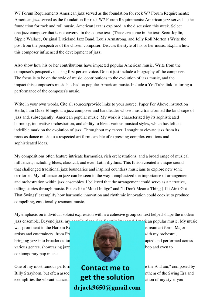 W7 Forum Requirements: American jazz served as the foundation for rock and roll music. American jazz is explored in the discussion this week. Select one jazz co
