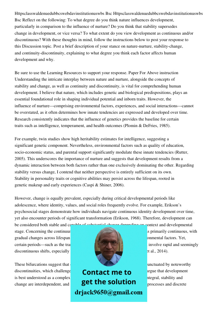Reflect on the following: To what degree do you think nature influences development, particularly in comparison to the influence of nurture? Do you think that s