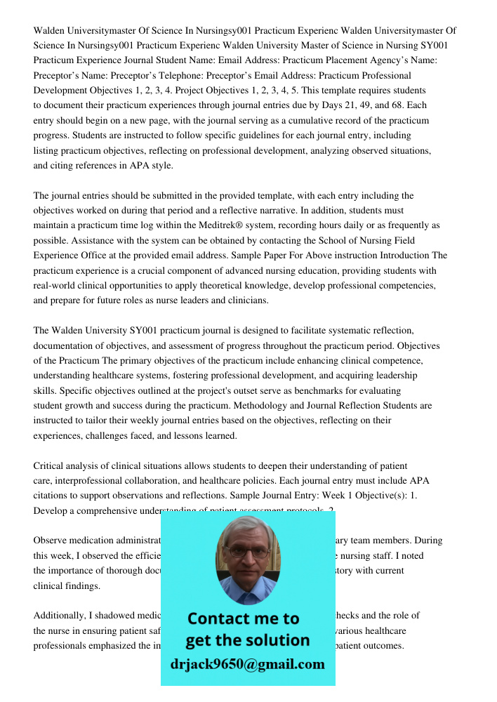 Walden University Master of Science in Nursing SY001 Practicum Experience Journal Student Name: Email Address: Practicum Placement Agency’s Name: Preceptor’s Na