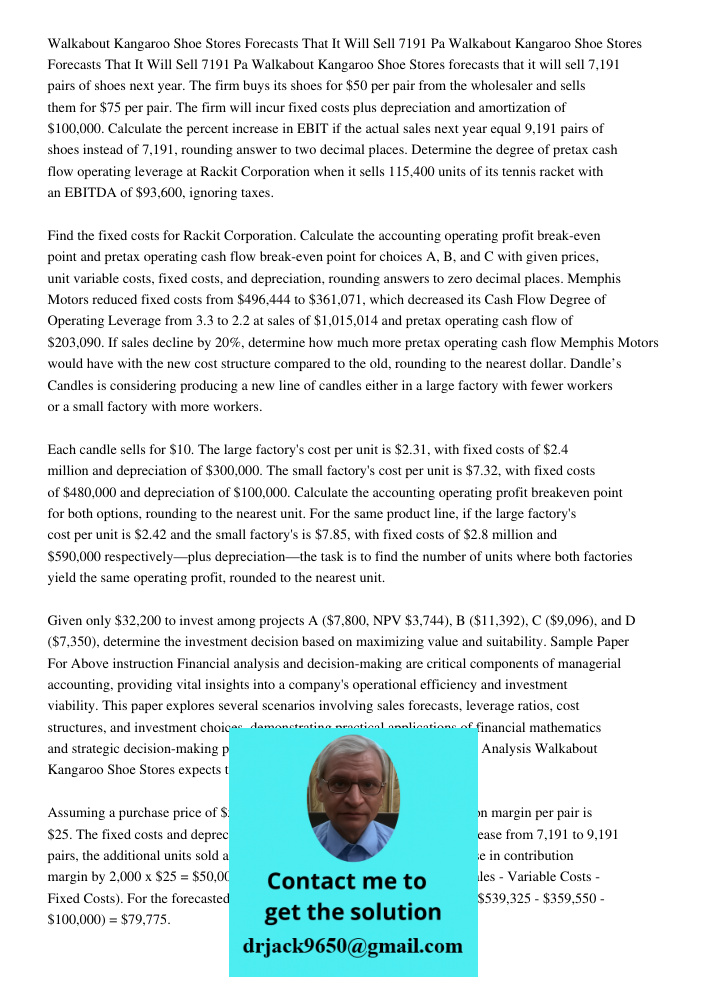 Walkabout Kangaroo Shoe Stores forecasts that it will sell 7,191 pairs of shoes next year. The firm buys its shoes for $50 per pair from the wholesaler and sell