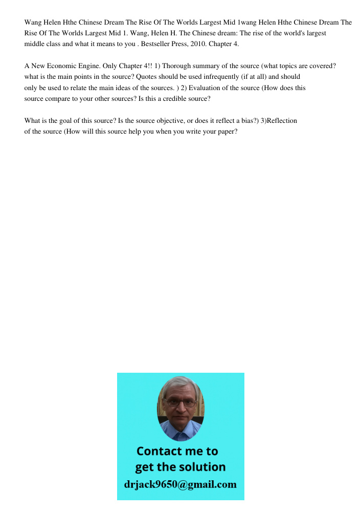 1. Wang, Helen H. The Chinese dream: The rise of the world's largest middle class and what it means to you . Bestseller Press, 2010. Chapter 4. A New Economic E