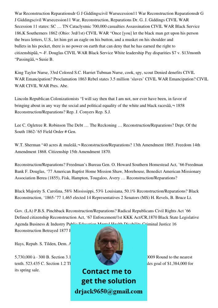 War, Reconstruction, Reparations Dr. G. J. Giddings CIVIL WAR Secession 11 states: SC … TN Cataclysmic 700,000 casualties Assassination CIVIL WAR Black Service 