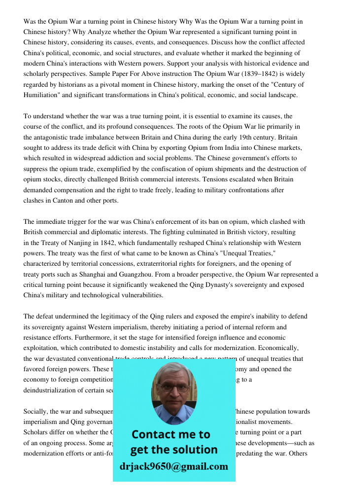 Analyze whether the Opium War represented a significant turning point in Chinese history, considering its causes, events, and consequences. Discuss how the conf