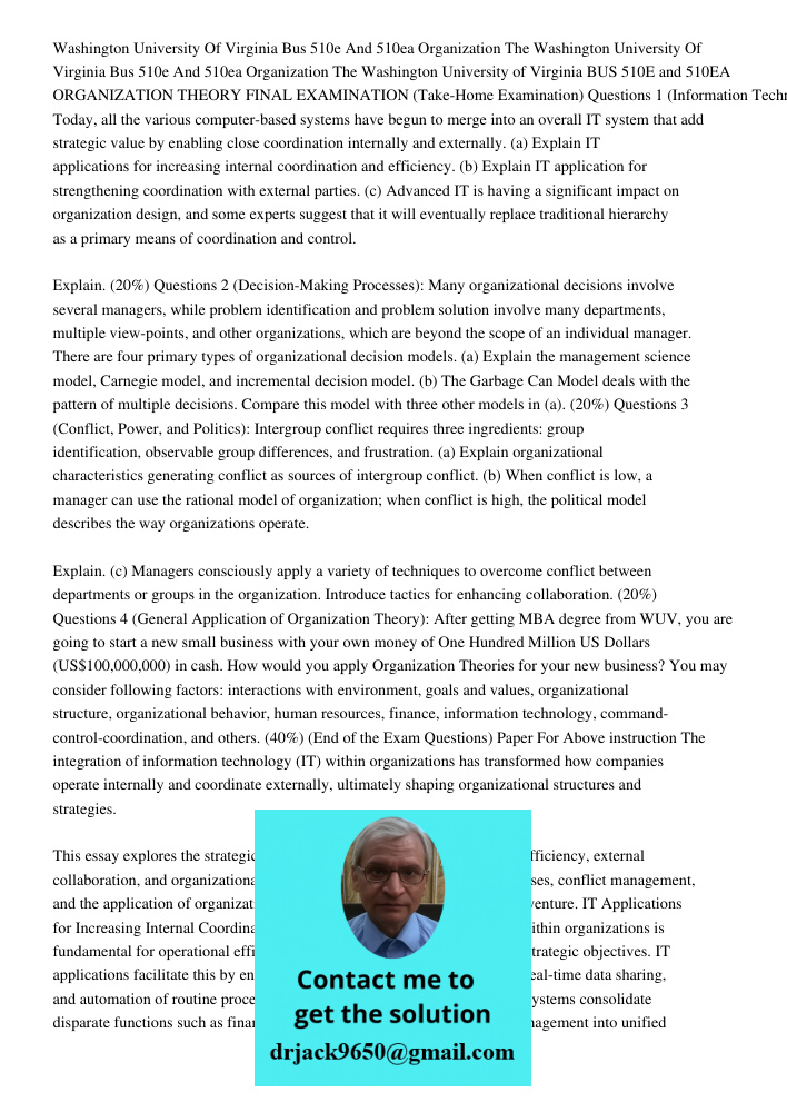 Washington University of Virginia BUS 510E and 510EA ORGANIZATION THEORY FINAL EXAMINATION (Take-Home Examination) Questions 1 (Information Technology): Today, 