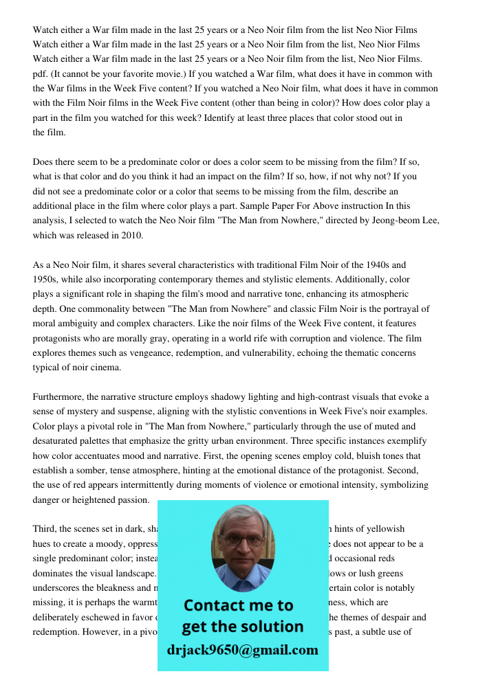 Watch either a War film made in the last 25 years or a Neo Noir film from the list, Neo Nior Films. pdf. (It cannot be your favorite movie.) If you watched a Wa