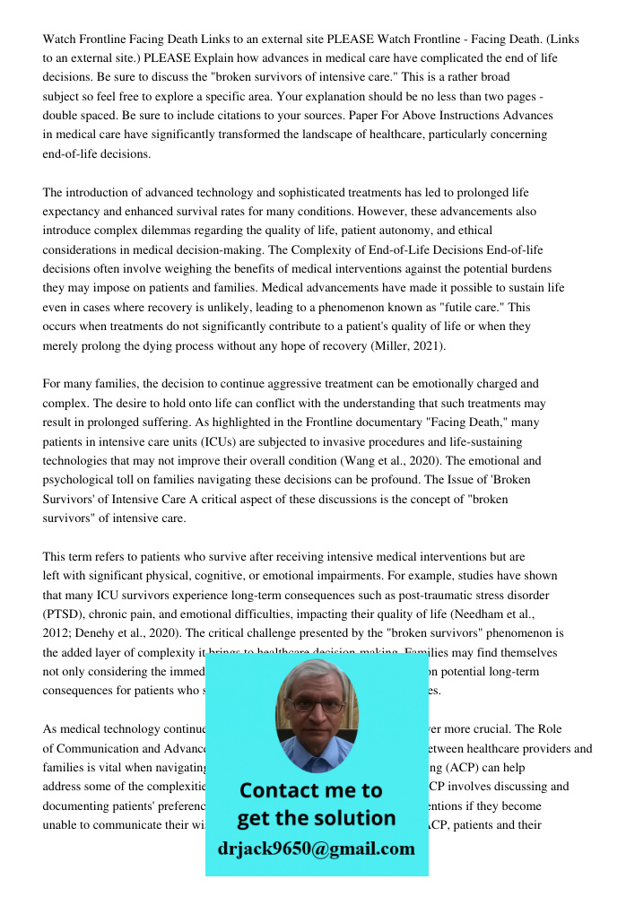 Explain how advances in medical care have complicated the end of life decisions. Be sure to discuss the "broken survivors of intensive care." This is a rather b