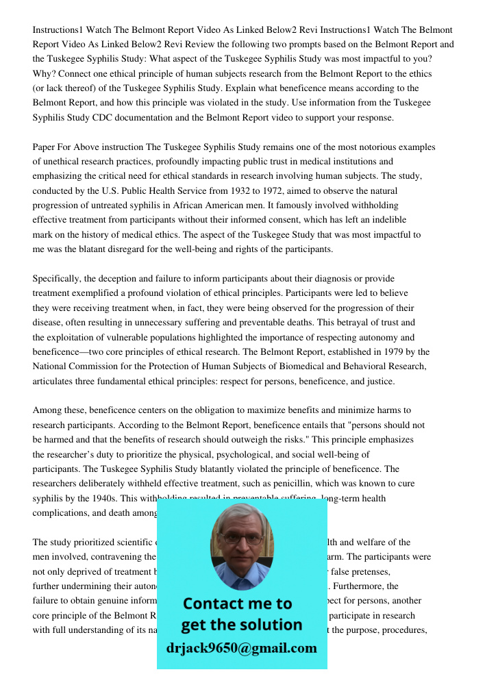 Review the following two prompts based on the Belmont Report and the Tuskegee Syphilis Study: What aspect of the Tuskegee Syphilis Study was most impactful to y