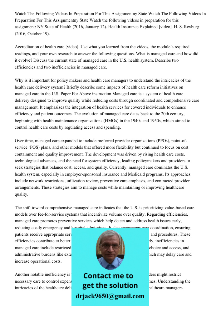 Watch the following videos in preparation for this assignment: NY State of Health (2016, January 12). Health Insurance Explained [video]. H. S. Rexburg (2016, O