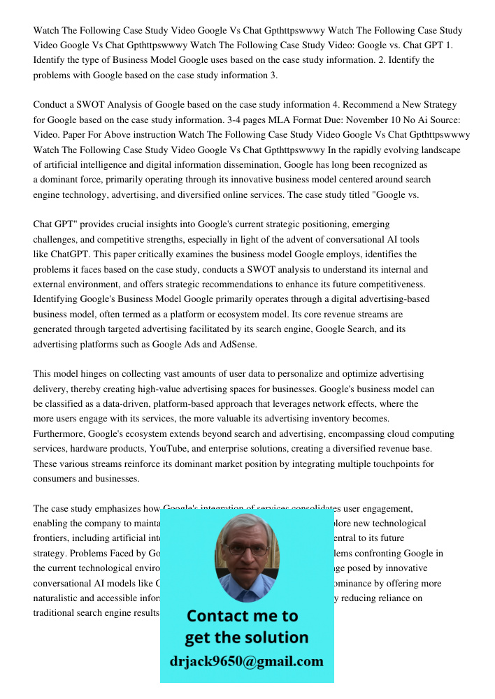 Watch The Following Case Study Video: Google vs. Chat GPT 1. Identify the type of Business Model Google uses based on the case study information. 2. Identify th