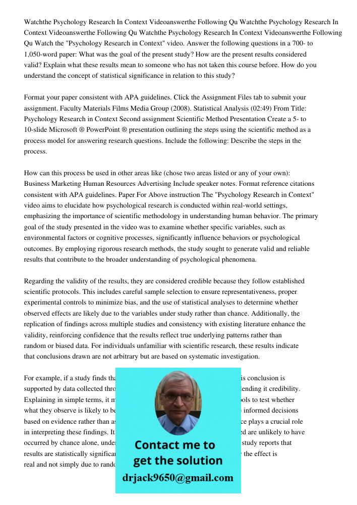 Watchthe Psychology Research In Context Videoanswerthe Following Qu Watch the "Psychology Research in Context" video. Answer the following questions in a 700- t