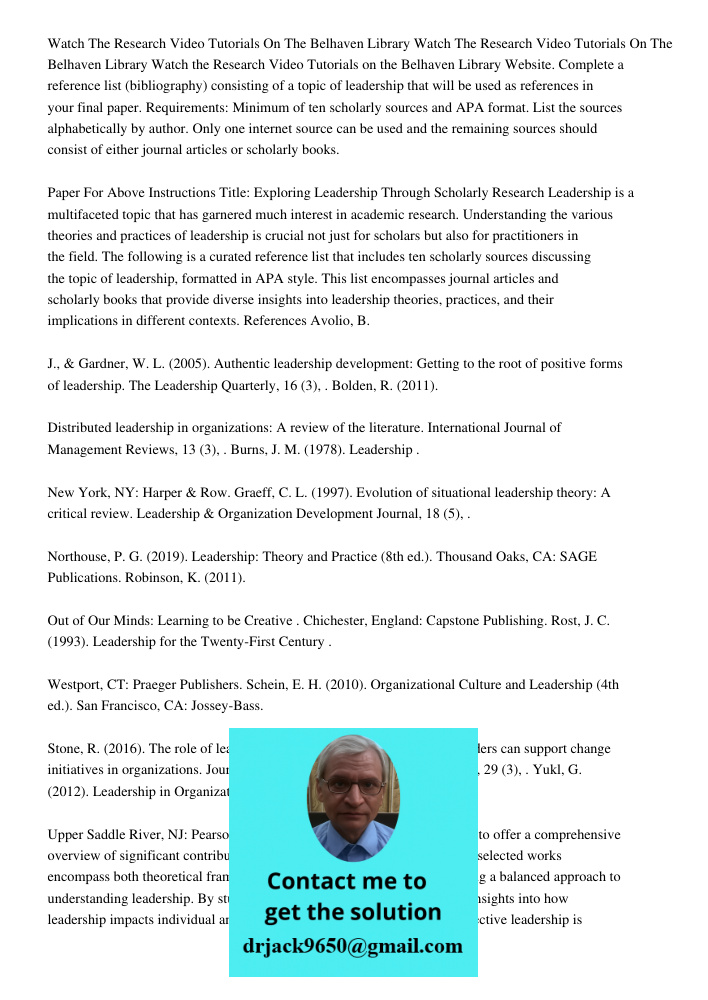 Watch the Research Video Tutorials on the Belhaven Library Website. Complete a reference list (bibliography) consisting of a topic of leadership that will be us