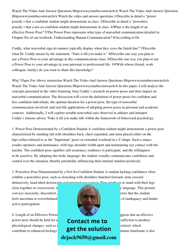 Watch the video and answer questions 1/Describe in detail a “power poseâ€ that a confident student might demonstrate in class. 2/Describe in detail a “powerless