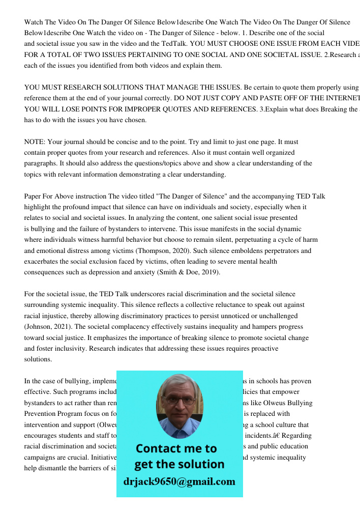 Watch the video on - The Danger of Silence - below. 1. Describe one of the social and societal issue you saw in the video and the TedTalk. YOU MUST CHOOSE ONE I