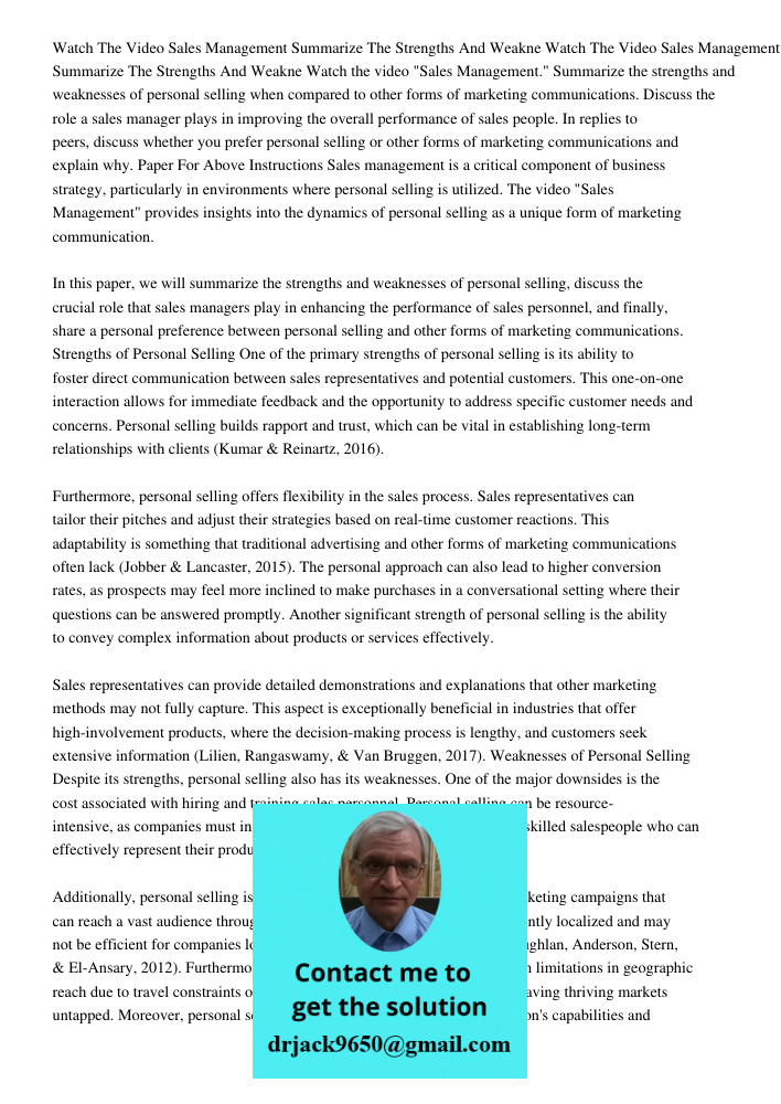 Watch the video "Sales Management." Summarize the strengths and weaknesses of personal selling when compared to other forms of marketing communications. Discuss