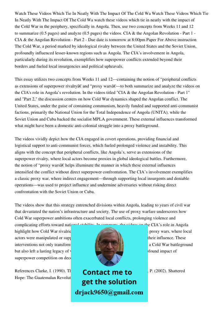 watch these videos which tie in neatly with the impact of the Cold War in the periphery, specifically in Angola. Then, use two concepts from Weeks 11 and 12 to 