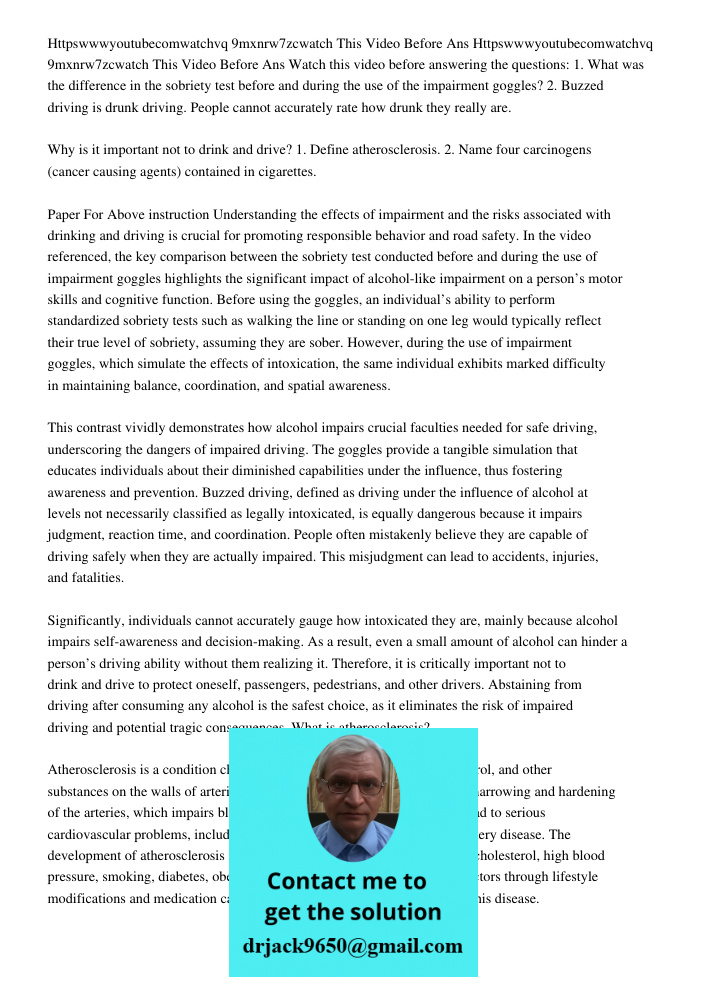 Watch this video before answering the questions: 1. What was the difference in the sobriety test before and during the use of the impairment goggles? 2. Buzzed 