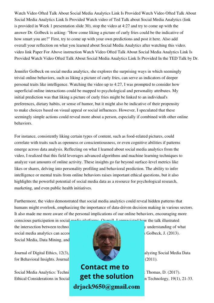 Watch video of Ted Talk about Social Media Analytics (link is provided in Week 1 presentation slide 30), stop the video at 4:27 and try to come up with the answ