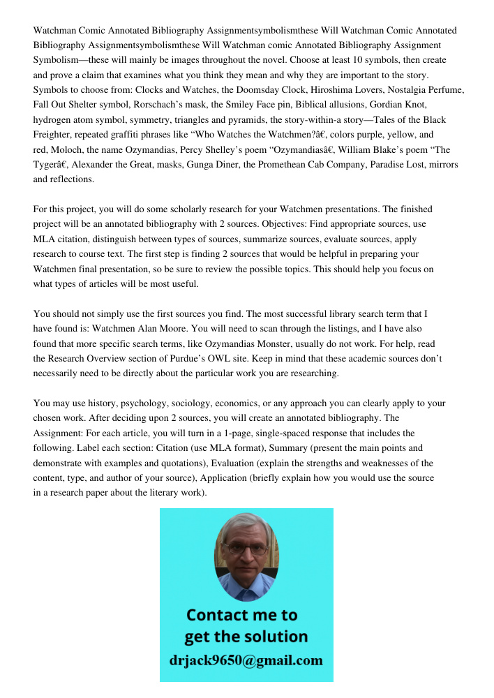 Watchman comic Annotated Bibliography Assignment Symbolism—these will mainly be images throughout the novel. Choose at least 10 symbols, then create and prove a