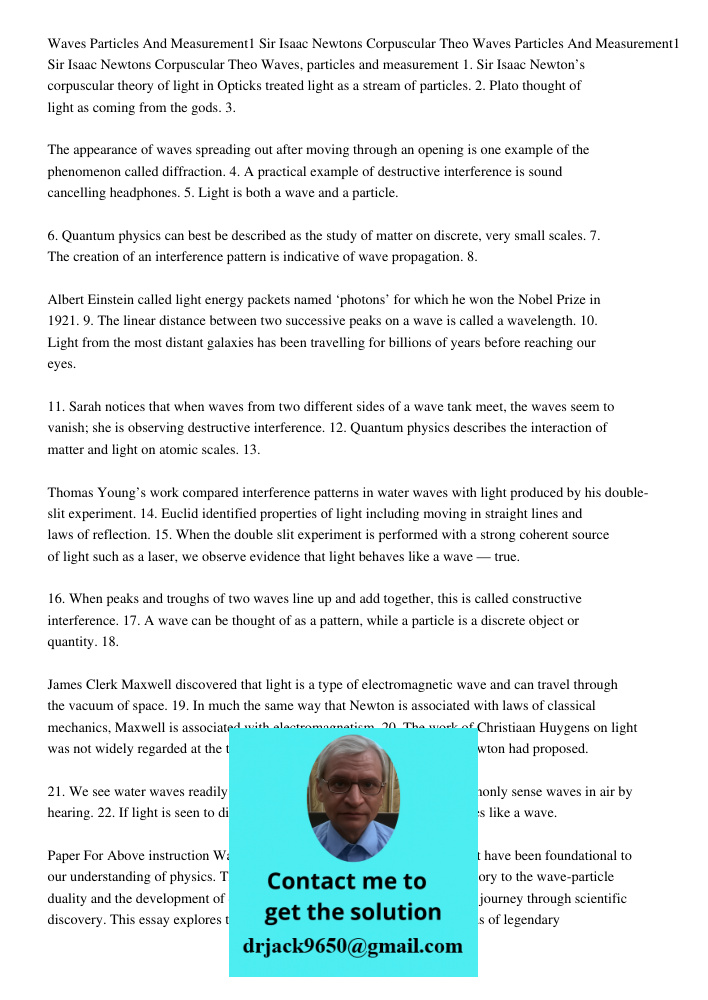 Waves, particles and measurement 1. Sir Isaac Newton’s corpuscular theory of light in Opticks treated light as a stream of particles. 2. Plato thought of light 