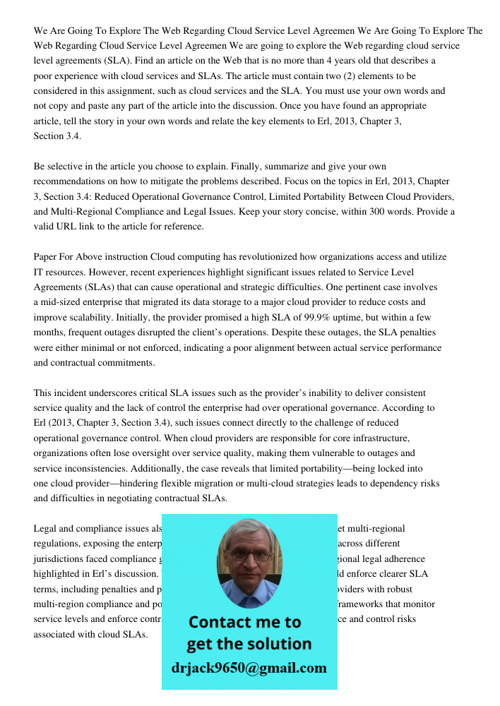 We are going to explore the Web regarding cloud service level agreements (SLA). Find an article on the Web that is no more than 4 years old that describes a poo