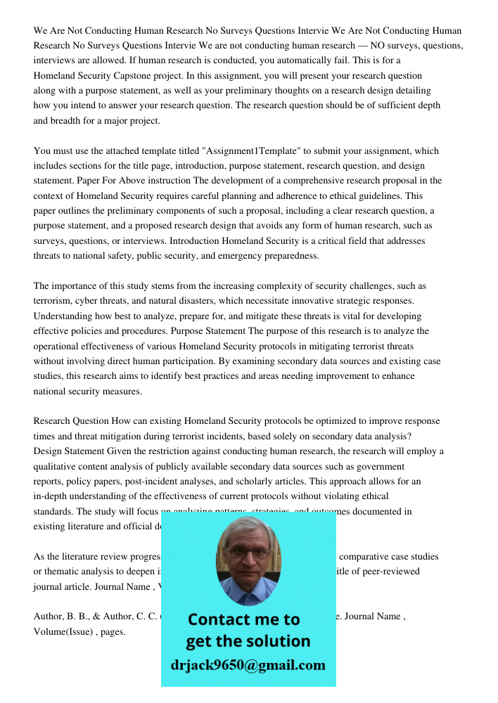 We are not conducting human research — NO surveys, questions, interviews are allowed. If human research is conducted, you automatically fail. This is for a Home