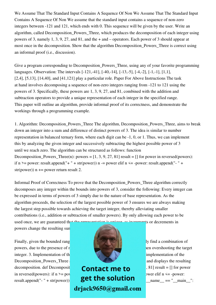 We assume that the standard input contains a sequence of non-zero integers between -121 and 121, which ends with 0. This sequence will be given by the user. Wri