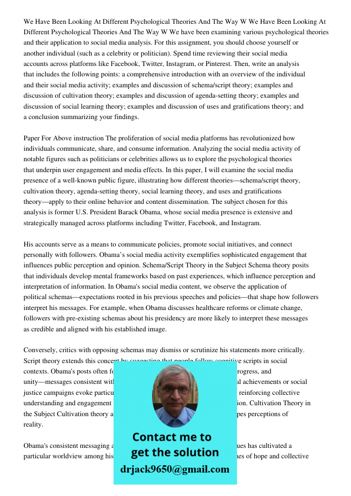 We have been examining various psychological theories and their application to social media analysis. For this assignment, you should choose yourself or another