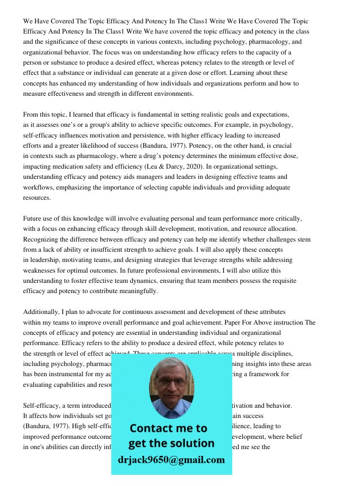 We have covered the topic efficacy and potency in the class and the significance of these concepts in various contexts, including psychology, pharmacology, and 