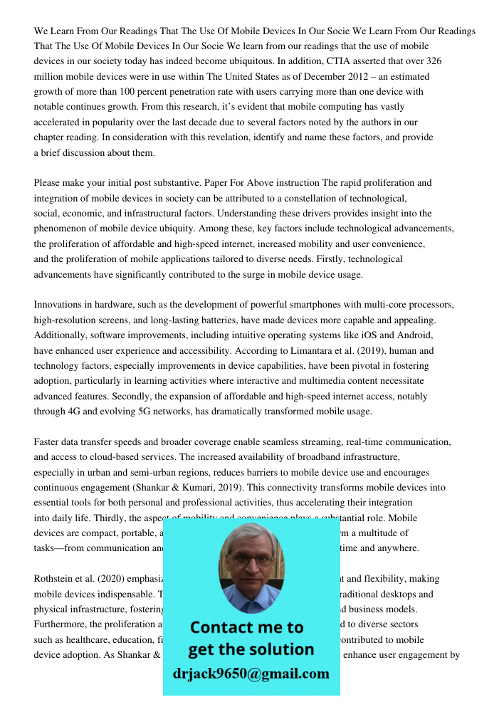 We learn from our readings that the use of mobile devices in our society today has indeed become ubiquitous. In addition, CTIA asserted that over 326 million mo