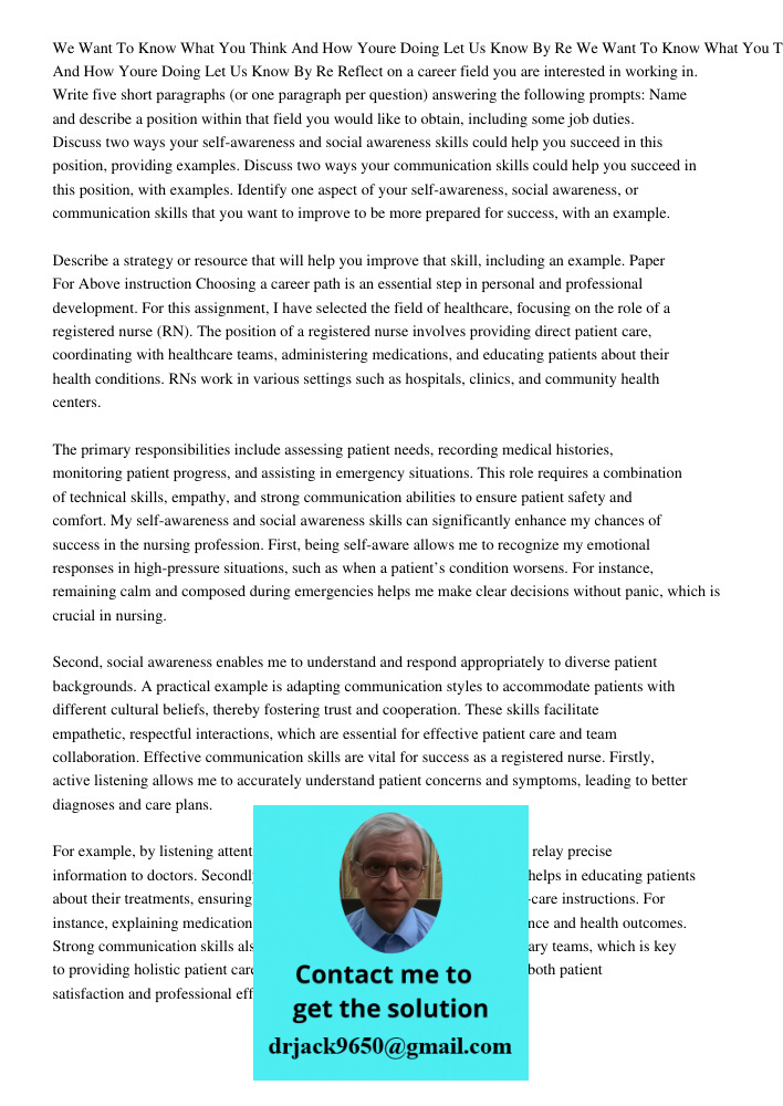 Reflect on a career field you are interested in working in. Write five short paragraphs (or one paragraph per question) answering the following prompts: Name an