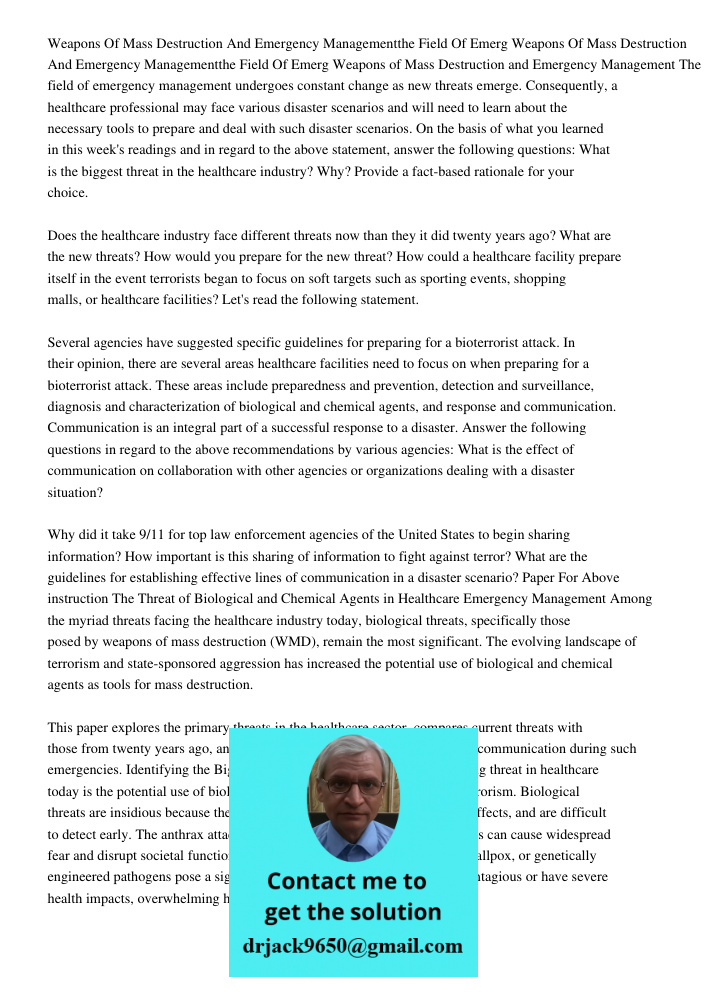 Weapons of Mass Destruction and Emergency Management The field of emergency management undergoes constant change as new threats emerge. Consequently, a healthca
