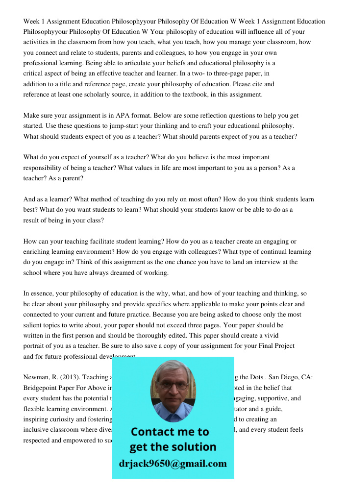 Your philosophy of education will influence all of your activities in the classroom from how you teach, what you teach, how you manage your classroom, how you c