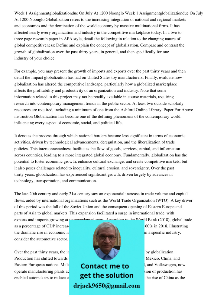 Globalization refers to the increasing integration of national and regional markets and economies and the domination of the world economy by massive multination