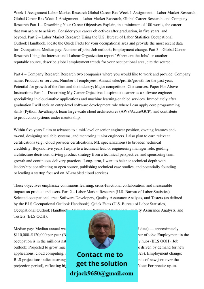 Week 1 Assignment – Labor Market Research, Global Career Research, and Company Research Part 1 – Describing Your Career Objectives Explain, in a minimum of 100 