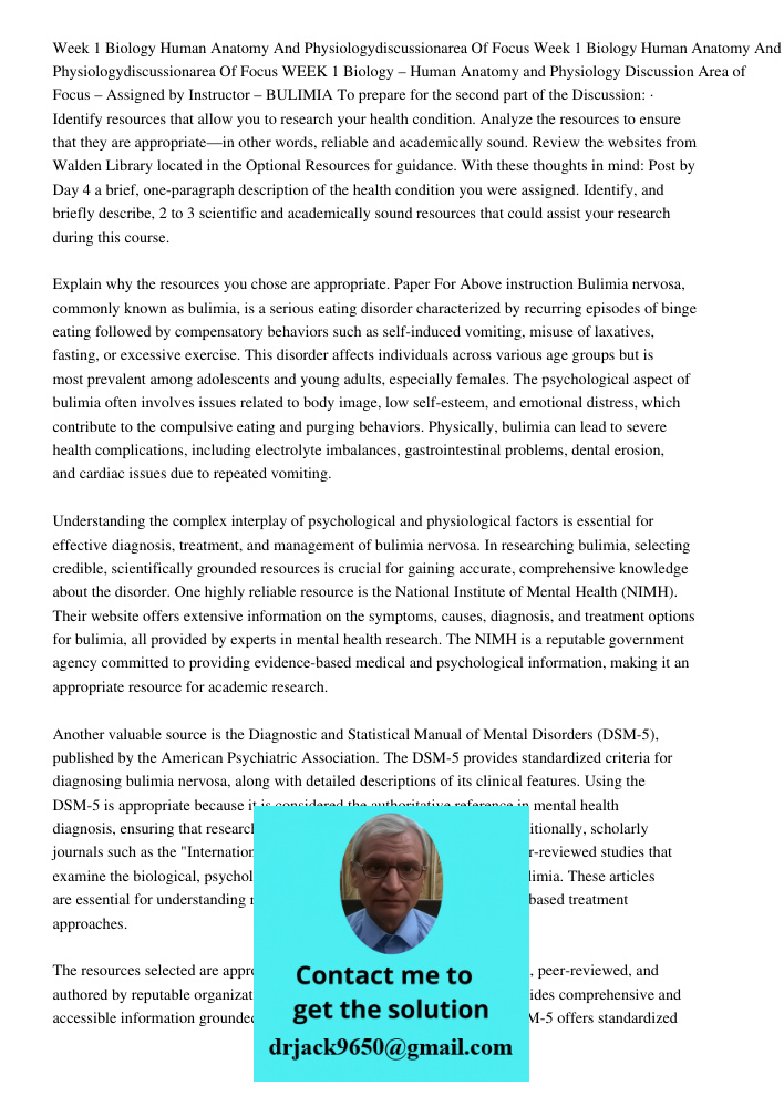 WEEK 1 Biology – Human Anatomy and Physiology Discussion Area of Focus – Assigned by Instructor – BULIMIA To prepare for the second part of the Discussion: · Id