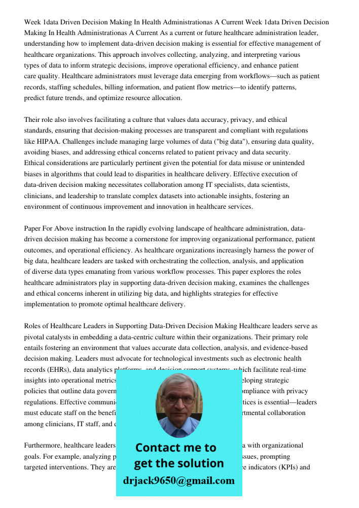 As a current or future healthcare administration leader, understanding how to implement data-driven decision making is essential for effective management of hea