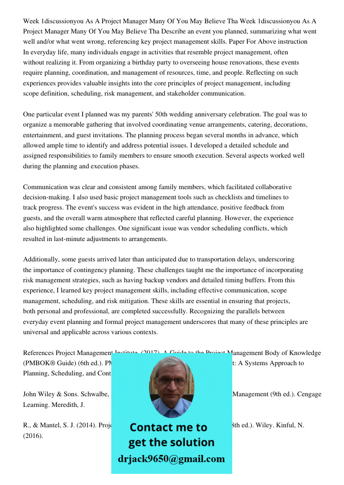 Describe an event you planned, summarizing what went well and/or what went wrong, referencing key project management skills. Paper For Above instruction In ever