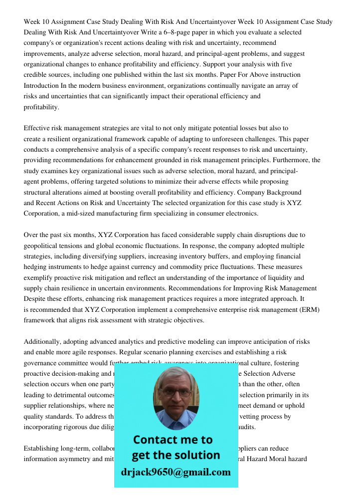 Write a 6–8-page paper in which you evaluate a selected company's or organization's recent actions dealing with risk and uncertainty, recommend improvements, an
