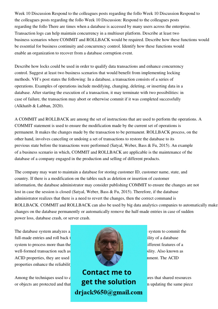 Week 10 Discussion Respond to the colleagues posts regarding the follo There are times when a database is accessed by many users across the enterprise. Transact